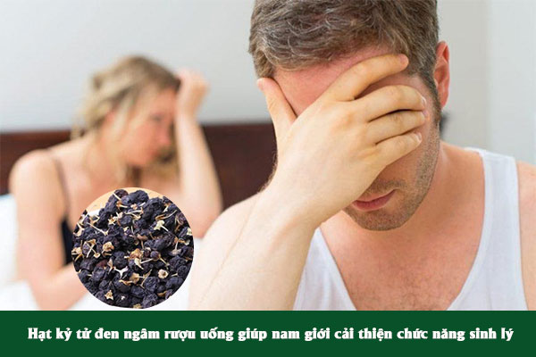 Rượu ngâm hạt kỷ tử đen giúp nam giới cải thiện chức năng sinh lý